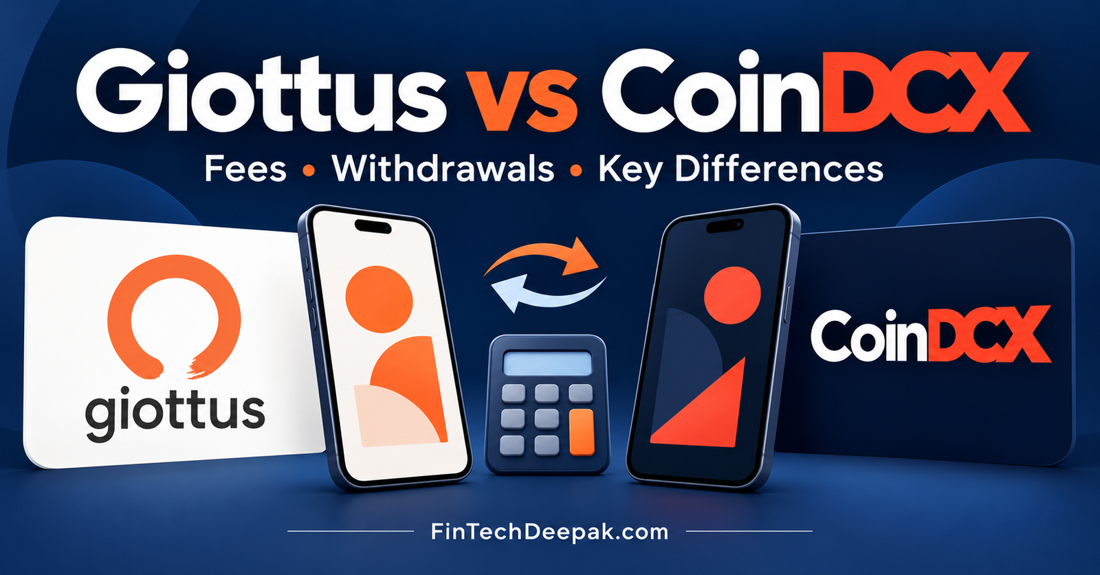Giottus vs CoinDCX featured image with both logos, smartphones, a calculator and transfer arrows illustrating fees and withdrawals.