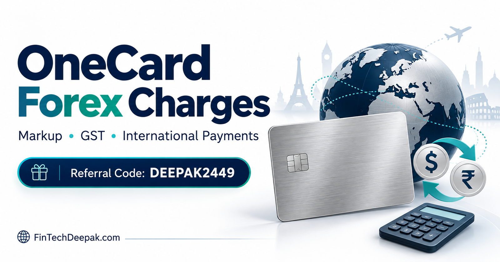 OneCard forex charges featured image with a metal-style credit card, currency symbols and referral code DEEPAK2449